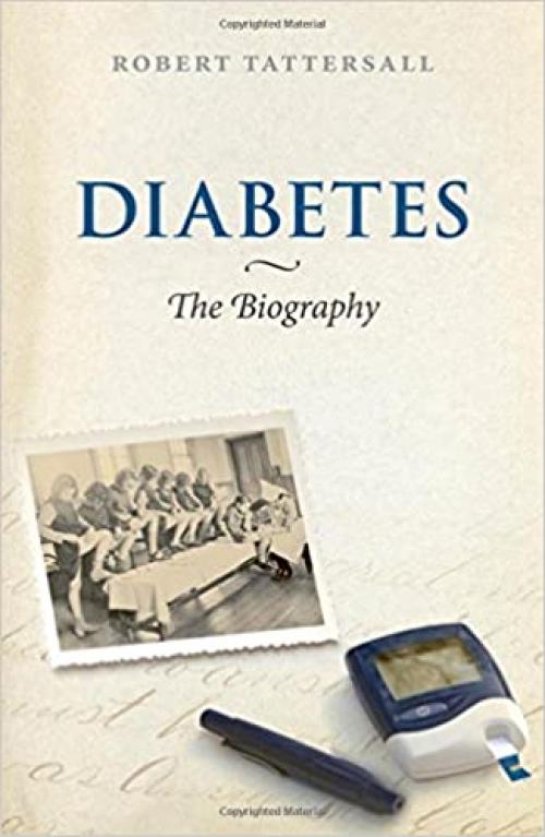 Diabetes: The Biography (Biographies of Disease)