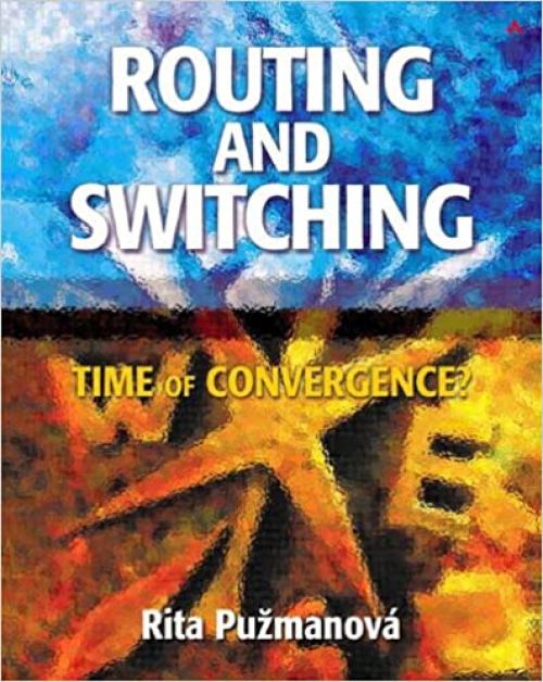 Routing and Switching: Time of Convergence?