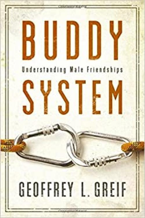 Buddy System: Understanding Male Friendships