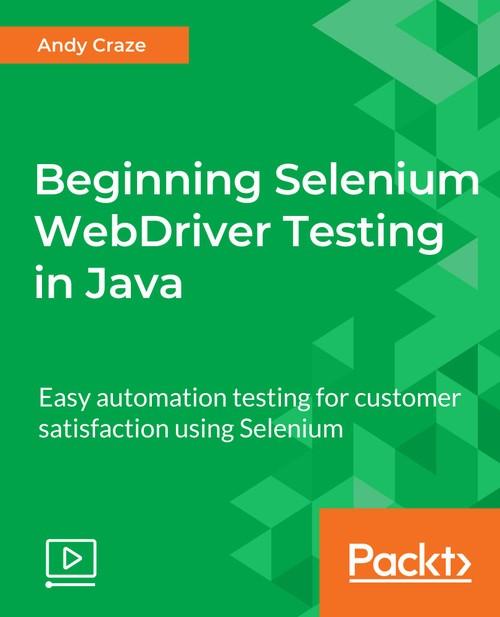 Oreilly - Beginning Selenium WebDriver Testing in Java