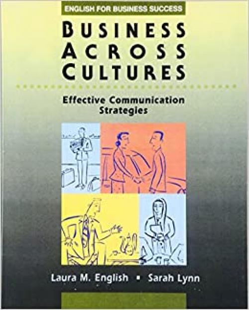 Business Across Cultures: Effective Communication Strategies (English for Business Success)