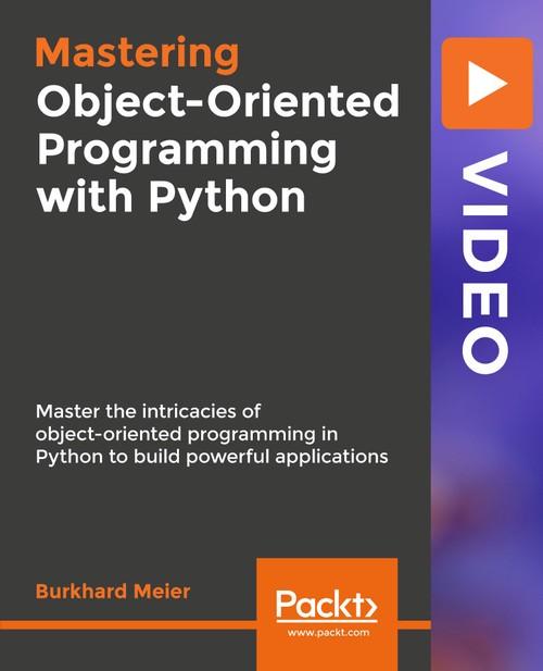 Oreilly - Mastering Object-Oriented Programming with Python