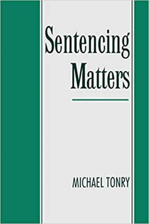 Sentencing Matters (Studies in Crime and Public Policy)