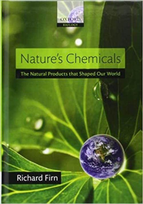 Nature's Chemicals: The Natural Products that Shaped Our World