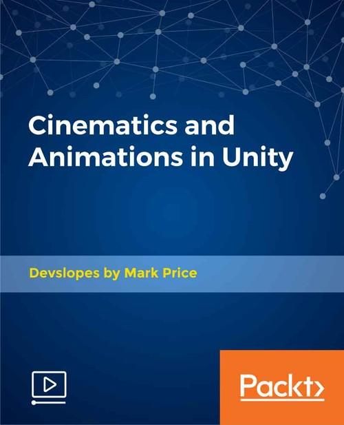 Oreilly - Cinematics and Animations in Unity