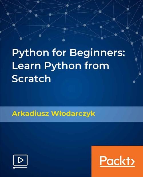 Oreilly - Python for Beginners: Learn Python from Scratch