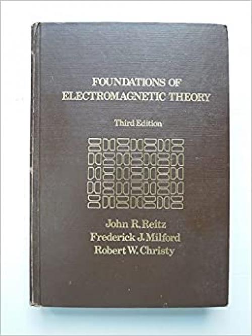 Foundations of Electronmagnetic Theory (Addison-Wesley series in Physics)