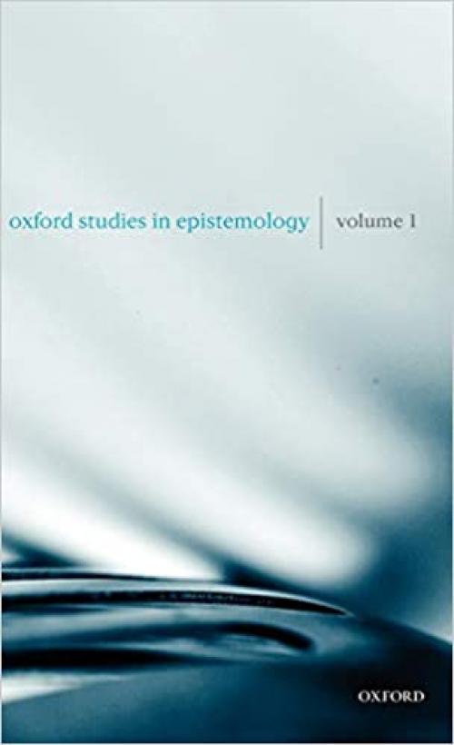 Oxford Studies in Epistemology: Volume 1