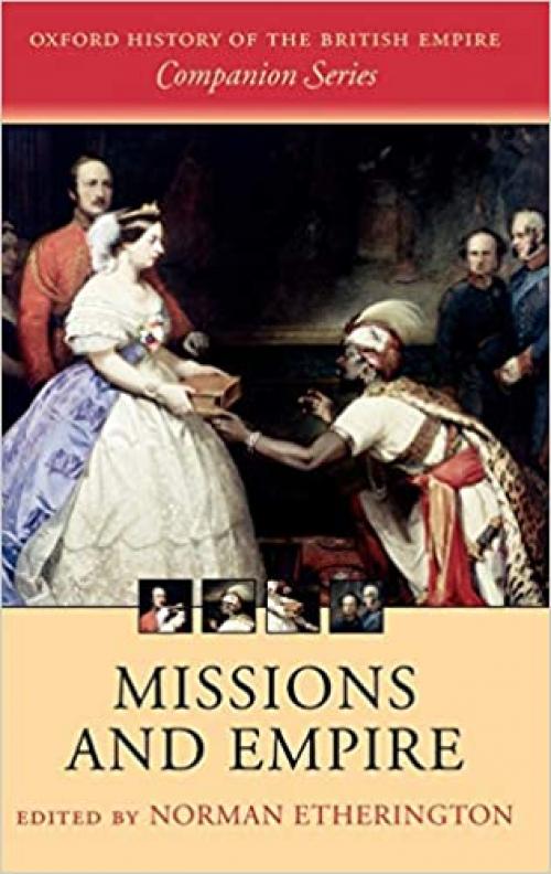 Missions and Empire (Oxford History of the British Empire Companion Series)