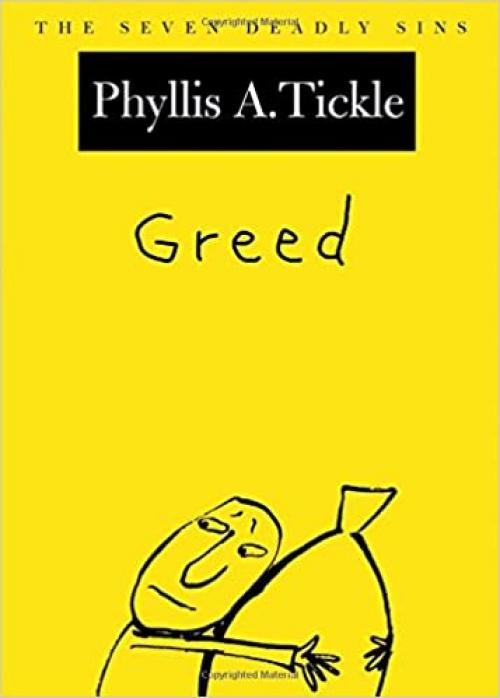 Greed: The Seven Deadly Sins (New York Public Library Lectures in Humanities)