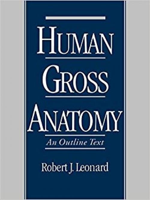 Human Gross Anatomy: An Outline Text