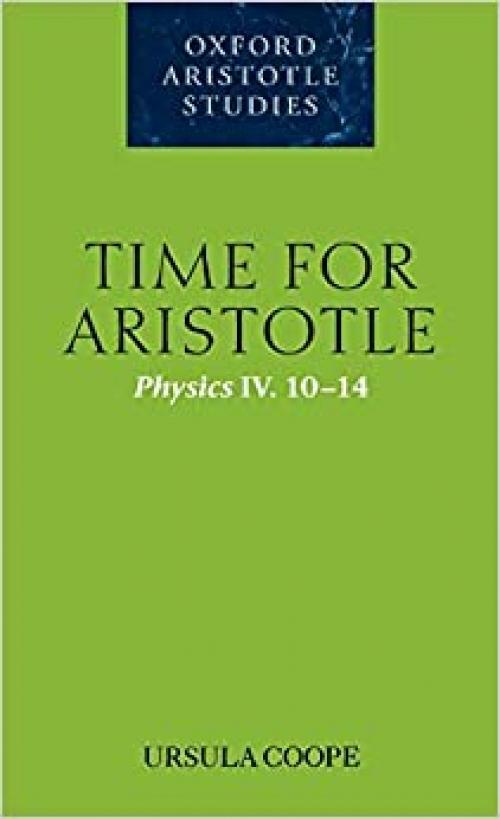 Time for Aristotle (Oxford Aristotle Studies Series)