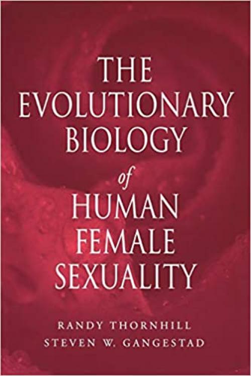 The Evolutionary Biology of Human Female Sexuality