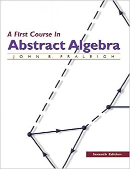 A First Course in Abstract Algebra, 7th Edition