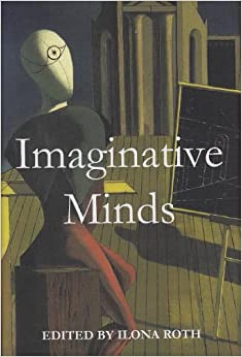Imaginative Minds: Concepts, Controversies and Themes (Proceedings of the British Academy, Vol 147)