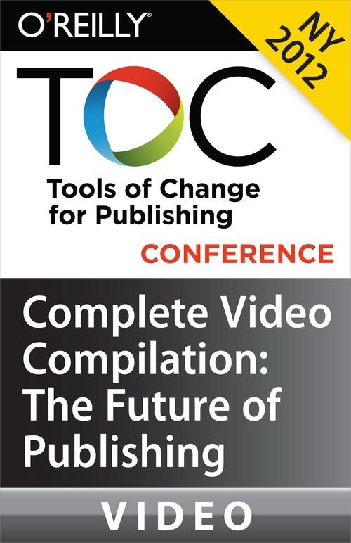 Oreilly - Tools of Change for Publishing Conference New York 2012: Video Compilation