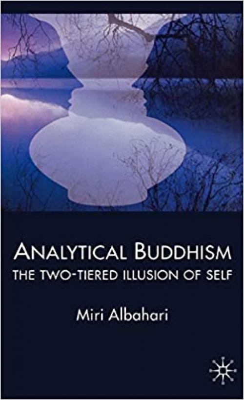 Analytical Buddhism: The Two-tiered Illusion of Self