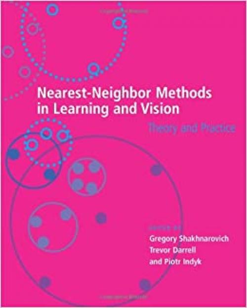 Nearest-Neighbor Methods in Learning and Vision: Theory and Practice (Neural Information Processing series)
