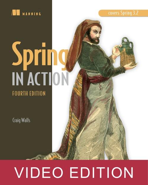 Oreilly - Spring in Action, 4th Ed, Video Edition