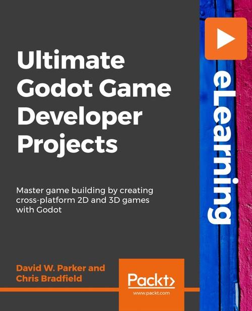 Oreilly - Ultimate Godot Game Developer Projects