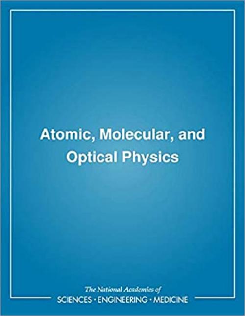 Atomic, Molecular, and Optical Physics (Physics Through the 1990s)