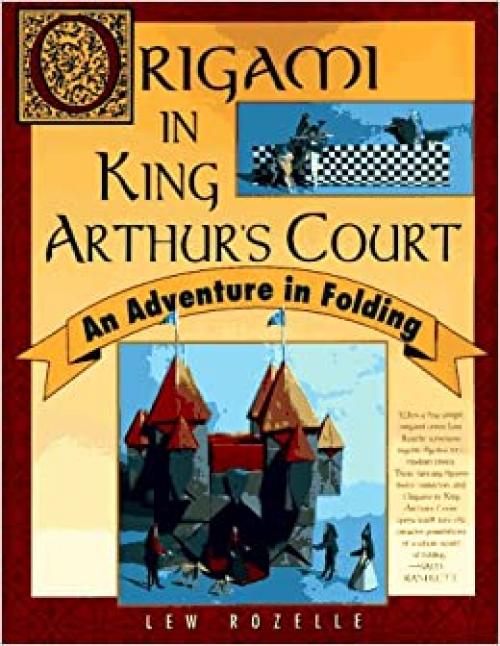 Origami in King Arthur's Court: An Adventure in Folding