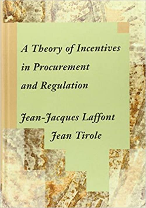 A Theory of Incentives in Procurement and Regulation (The MIT Press)