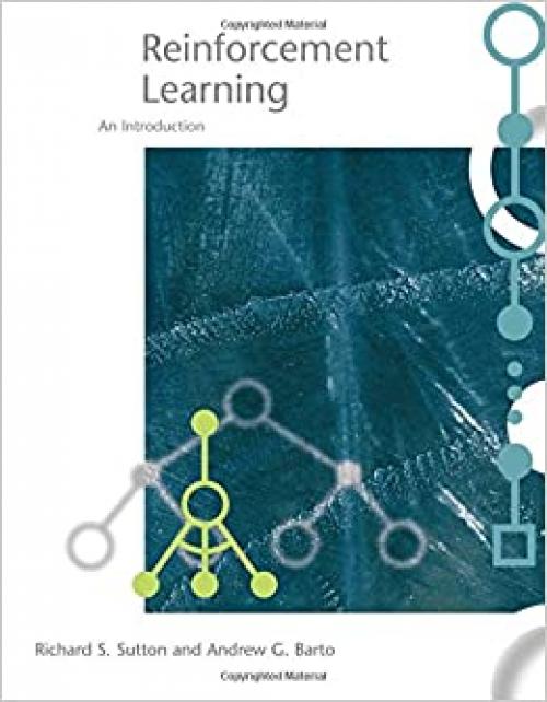 Reinforcement Learning: An Introduction (Adaptive Computation and Machine Learning) (Adaptive Computation and Machine Learning series)