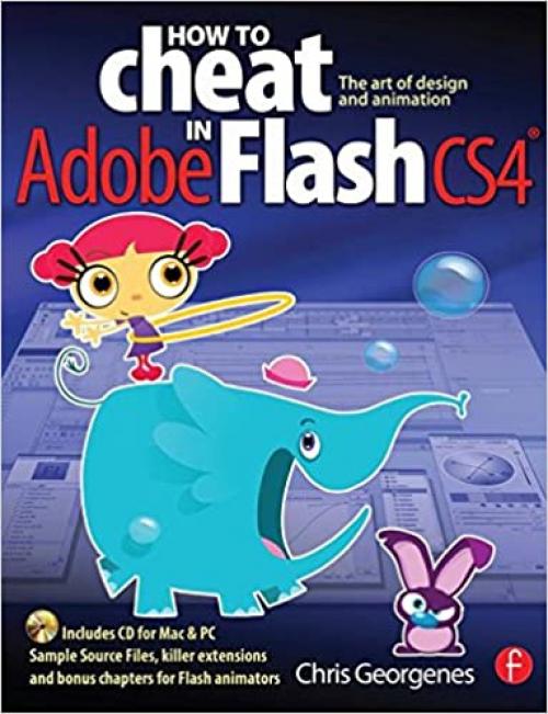 How to Cheat in Adobe Flash CS4: The art of design and animation