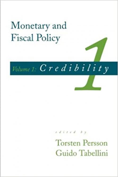 Monetary and Fiscal Policy, Vol. 1: Credibility