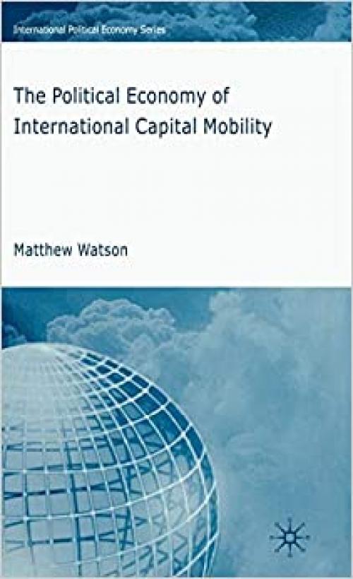 The Political Economy of International Capital Mobility (International Political Economy Series)
