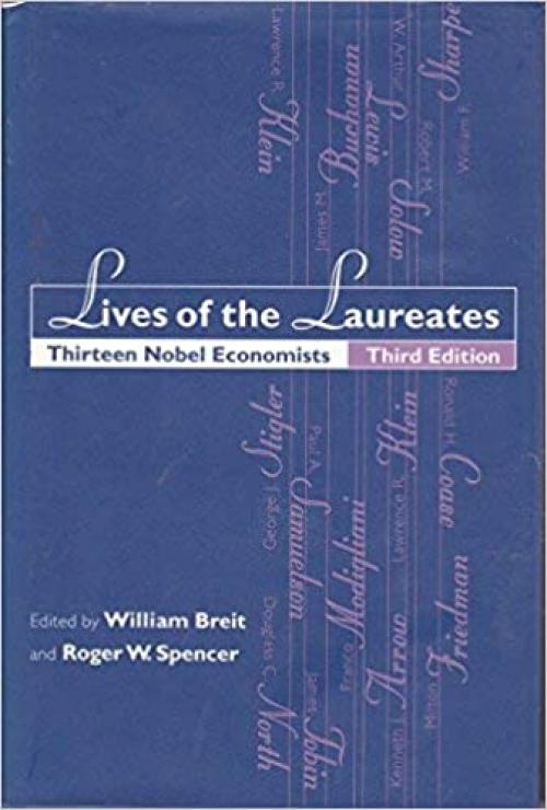 Lives of the Laureates: Thirteen Nobel Economists (The MIT Press)