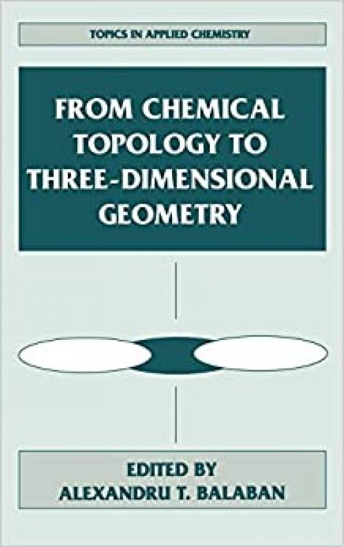 From Chemical Topology to Three-Dimensional Geometry (Topics in Applied Chemistry)