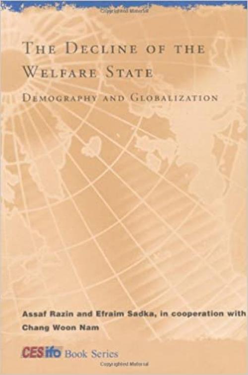 The Decline of the Welfare State: Demography and Globalization (CESifo Book Series)