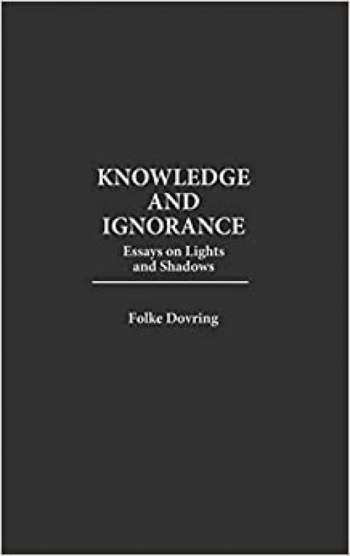 Knowledge and Ignorance: Essays on Lights and Shadows