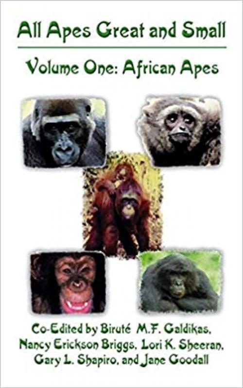 All Apes Great and Small: Volume 1: African Apes (Developments in Primatology: Progress and Prospects)