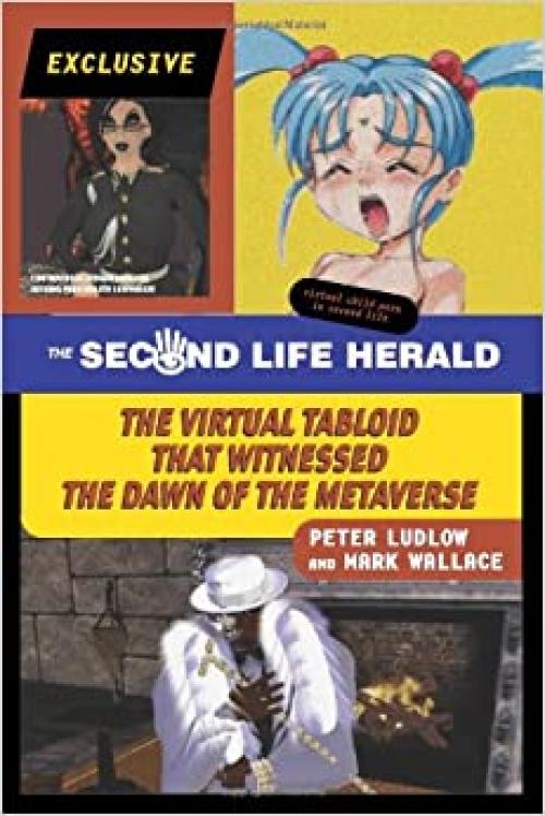 The Second Life Herald: The Virtual Tabloid that Witnessed the Dawn of the Metaverse