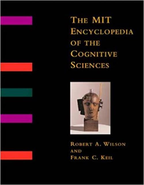 The MIT Encyclopedia of the Cognitive Sciences (MITECS) (A Bradford Book)
