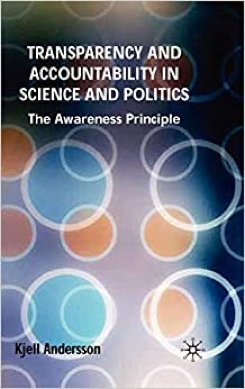 Transparency and Accountability in Science and Politics: The Awareness Principle