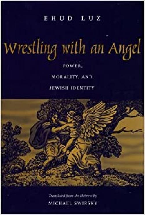 Wrestling With an Angel: Power, Morality, and Jewish Identity