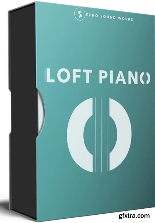Echo Sound Works Loft Piano For KONTAKT-DISCOVER