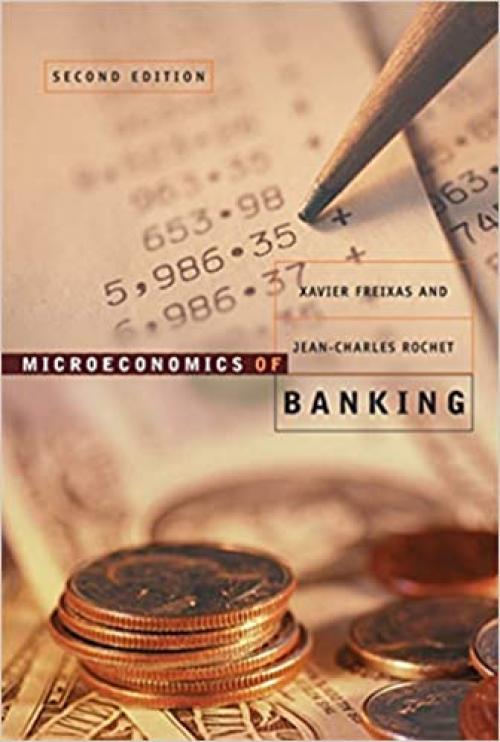 Microeconomics of Banking, second edition (The MIT Press)