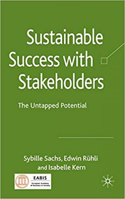 Sustainable Success with Stakeholders: The Untapped Potential