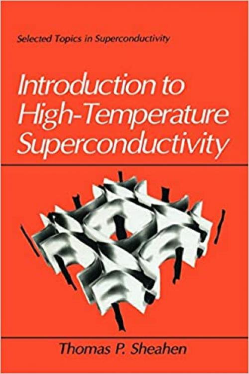 Introduction to High-Temperature Superconductivity (Selected Topics in Superconductivity)