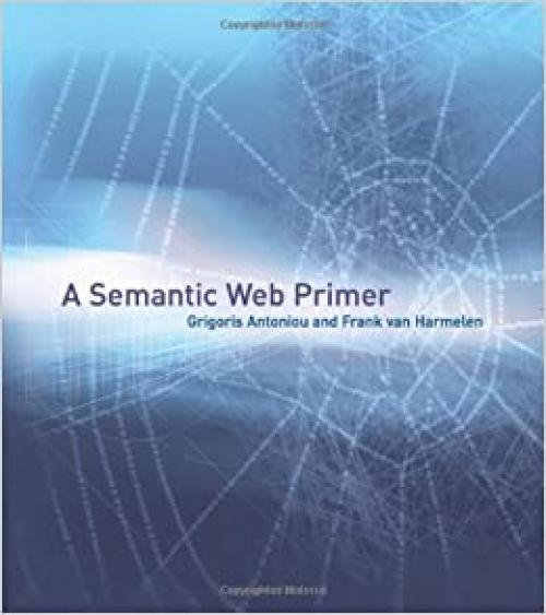 A Semantic Web Primer (Information Systems)