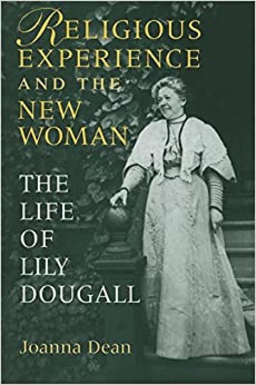 Religious Experience and the New Woman: The Life of Lily Dougall