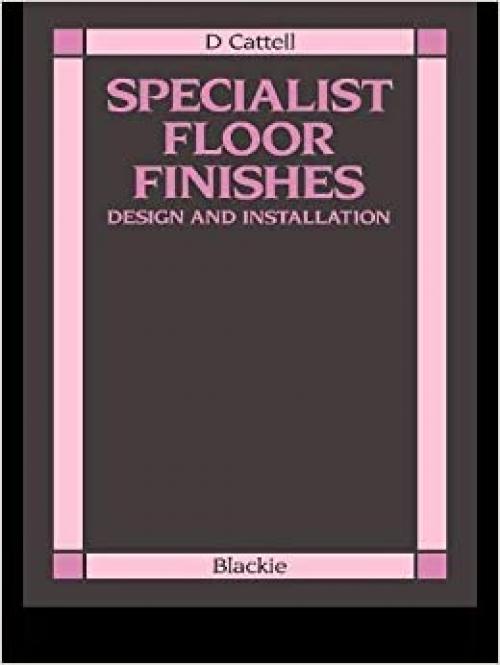 Specialist Floor Finishes: Design and Installation