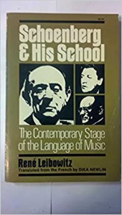 Schoenberg And His School: The Contemporary Stage Of The Language Of Music (A Da Capo paperback)