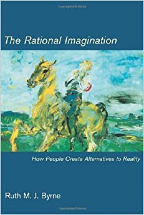 The Rational Imagination: How People Create Alternatives to Reality (MIT Press)