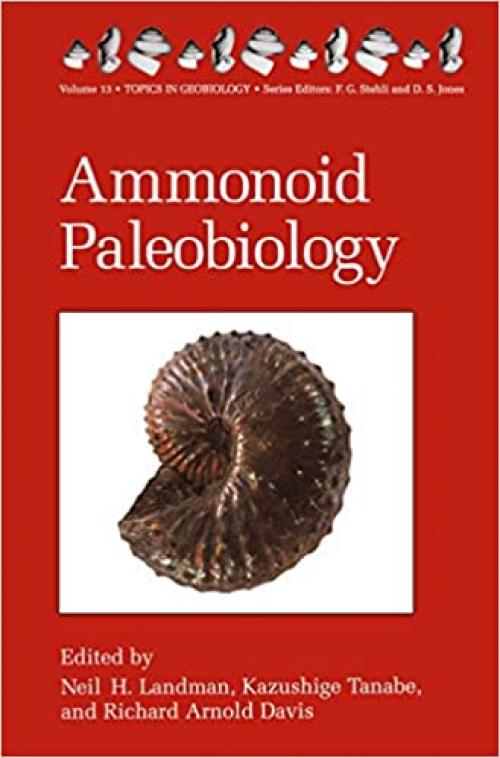 Ammonoid Paleobiology (Topics in Geobiology (13))